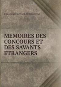 MEMOIRES DES CONCOURS ET DES SAVANTS ETRANGERS