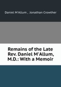 Remains of the Late Rev. Daniel M