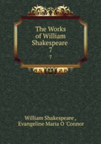 The Works of William Shakespeare .. 7