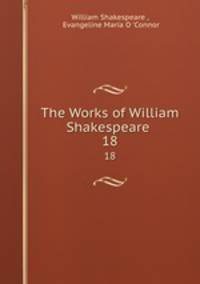 The Works of William Shakespeare .. 18