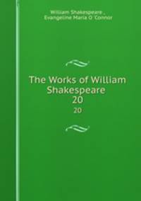The Works of William Shakespeare .. 20