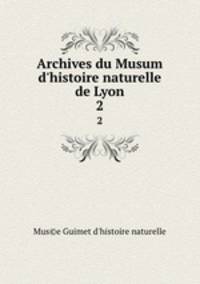 Archives du Musum d`histoire naturelle de Lyon. 2