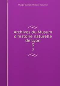 Archives du Musum d`histoire naturelle de Lyon. 3