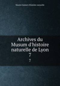 Archives du Musum d`histoire naturelle de Lyon. 7