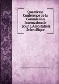 Quatrieme Conference de la Commission Internationale pour L