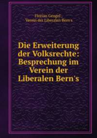 Die Erweiterung der Volksrechte: Besprechung im Verein der Liberalen Bern