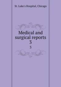 Medical and surgical reports. 3