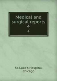 Medical and surgical reports. 4