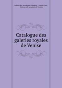 Catalogue des galeries royales de Venise