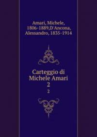 Carteggio di Michele Amari. 2