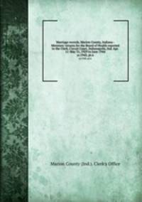 Marriage records, Marion County, Indiana : Ministers` returns for the Board of Health reported to the Clerk, Circuit Court, Indianapolis, Ind. Apr. 11-May 31, 1929 to June 1944. yr.1943, pt.6