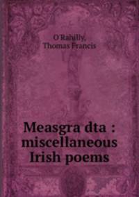 Measgra dta : miscellaneous Irish poems