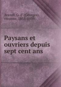 Paysans et ouvriers depuis sept cent ans
