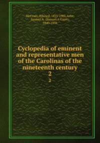 Cyclopedia of eminent and representative men of the Carolinas of the nineteenth century. 2