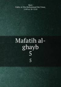 Mafatih al-ghayb. 5