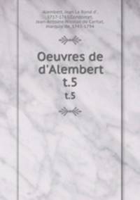Oeuvres de d`Alembert. t.5