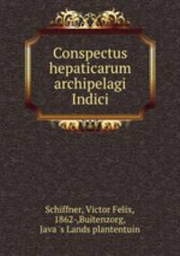 Conspectus hepaticarum archipelagi Indici
