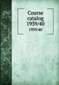 Course catalog. 1939/40