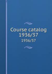 Course catalog. 1936/37