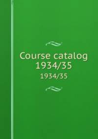 Course catalog. 1934/35