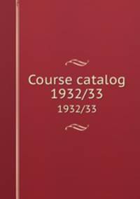 Course catalog. 1932/33