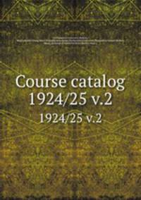 Course catalog. 1924/25 v.2
