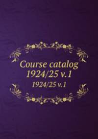 Course catalog. 1924/25 v.1