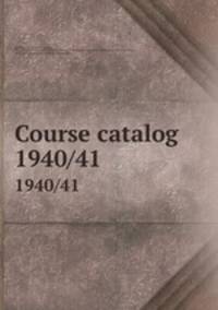 Course catalog. 1940/41
