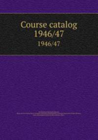 Course catalog. 1946/47