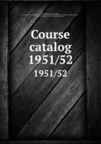 Course catalog. 1951/52