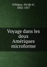 Voyage dans les deux Ameriques microforme