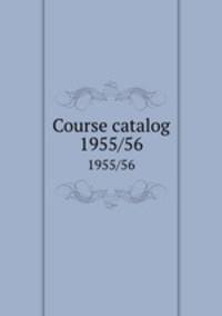 Course catalog. 1955/56