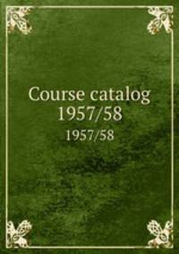 Course catalog. 1957/58