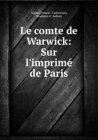 Le comte de Warwick: Sur l