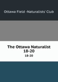 The Ottawa Naturalist. 18-20