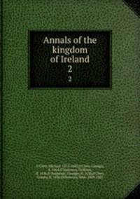 Annals of the kingdom of Ireland. 2