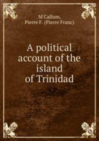 A political account of the island of Trinidad