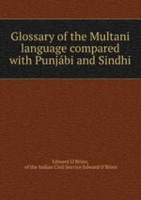 Glossary of the Multani language compared with Punjabi and Sindhi