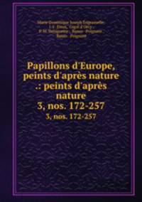 Papillons d`Europe, peints d`aprs nature .: peints d`aprs nature. 3, nos. 172-257