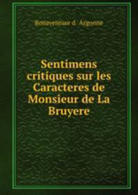 Sentimens critiques sur les Caracteres de Monsieur de La Bruyere