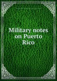 Military notes on Puerto Rico