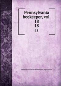 Pennsylvania beekeeper, vol. 18. 18