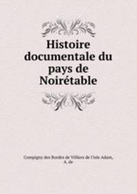Histoire documentale du pays de Noiretable