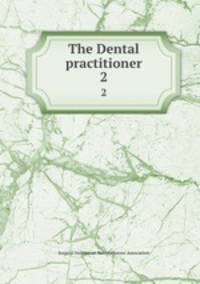 The Dental practitioner. 2