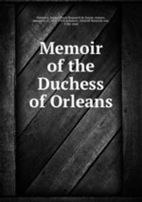 Memoir of the Duchess of Orleans