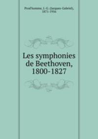 Les symphonies de Beethoven, 1800-1827