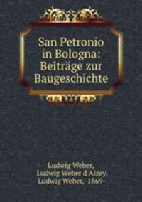 San Petronio in Bologna: Beitrge zur Baugeschichte