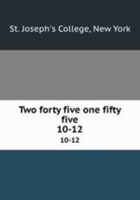 Two forty five one fifty five. 10-12