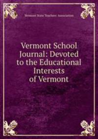 Vermont School Journal: Devoted to the Educational Interests of Vermont
