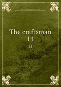 The craftsman. 11